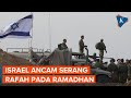 Israel Ancam Serang Rafah pada Ramadhan jika Hamas Tak Bebaskan Sandera