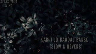 kabhi jo baadal barse - lofi || by Arijit Singh || jackpot songs || relax your mind ||