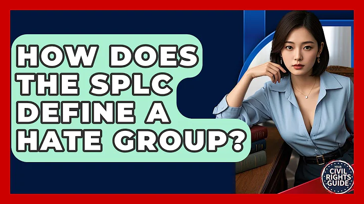 How Does The SPLC Define A Hate Group? - Your Civil Rights Guide