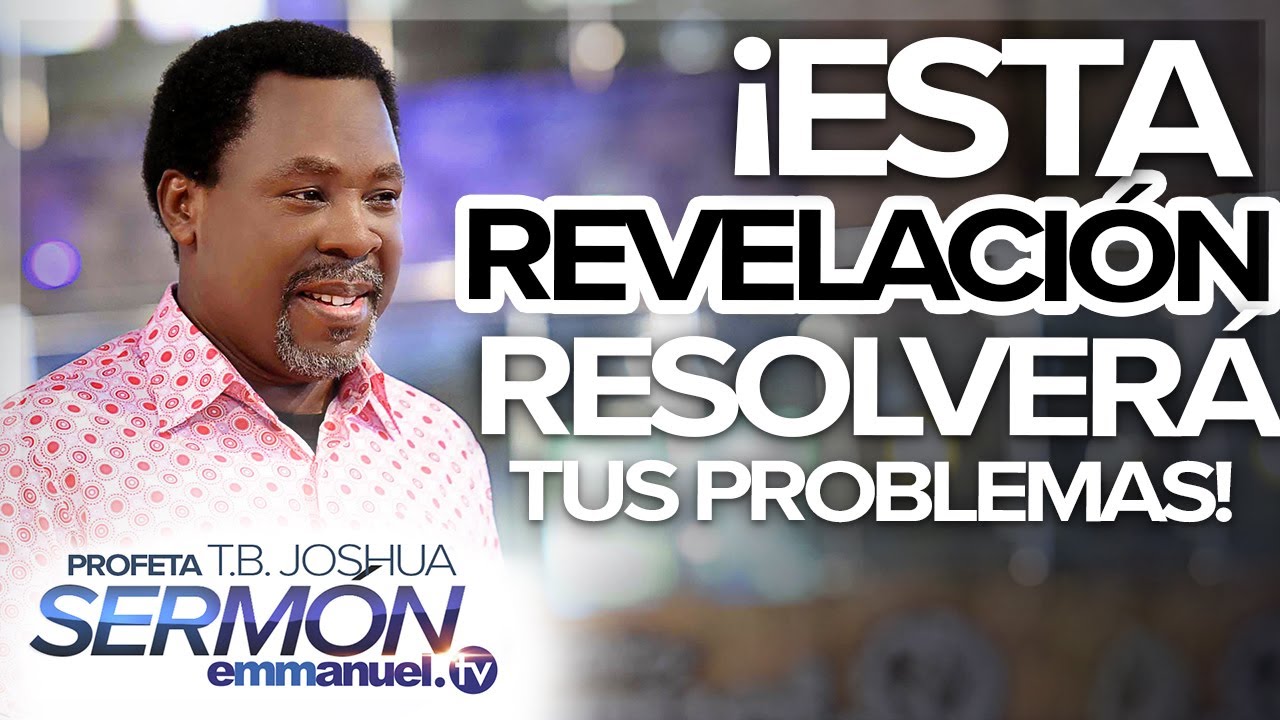 ¡ESTA REVELACIÓN RESOLVERÁ TUS PROBLEMAS! – Sermón T.B. Joshua