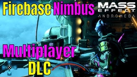 Mass Effect Andromeda - NEW MULTIPLAYER DLC! Firebase Nimbus Multiplayer GUIDE | Multiplayer Update