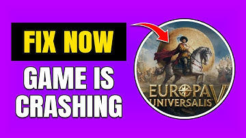 How To Fix Europa Universalis V Crashing On Steam
