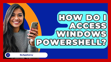 How Do I Access Windows PowerShell? - Be App Savvy