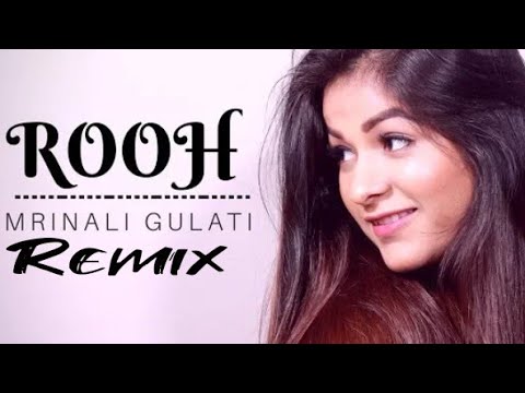 Rooh 40 Female Version ft Mrinali Gulati Tej Gill  Remix  DJ Dalal London  Dj AshifH Dj Saif