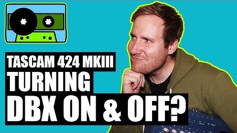 TASCAM 424 MKIII: What Happens When You Turn dbx On and Off? | 424recording.com
