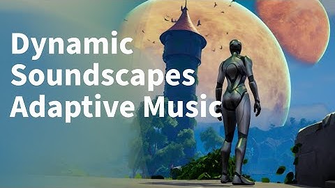 Dynamic Soundscapes: Adaptive Music made with Wwise and Unreal Engine 5