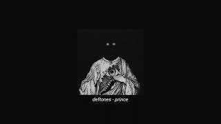 deftones - prince (slowed + reverb)
