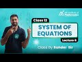 System of Equations | Class 12 Maths Full Chapter Explained | Complete Lecture by Sunder Sir