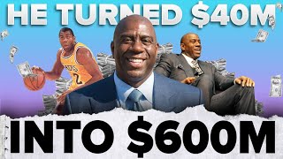 Magic Johnson turned $40 Million into $600 Million 💰