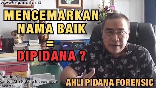 MENCEMARKAN NAMA BAIK = DIPIDANA?