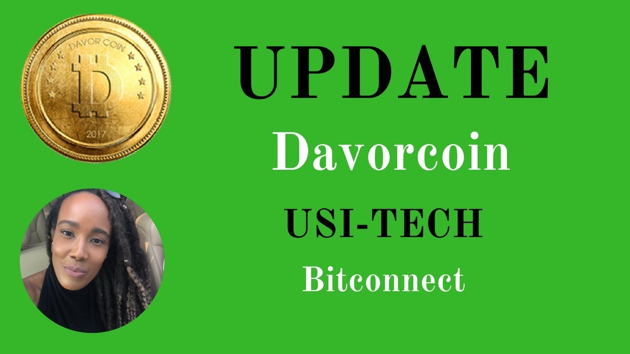 UPDATE!!!  DavorCoin, USI TECH and Bticonnect
