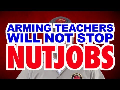 Arming Teachers Won't Stop Nutjobs