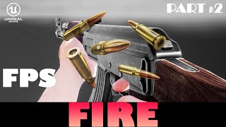 Fire and Ammo (Part 2) | Unreal FPS Tutorial