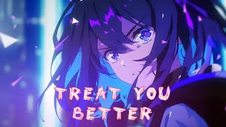 Nightcore  - Treat You Better