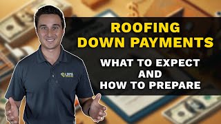 Roofing Down Payments Explained What to Expect and How to Prepare