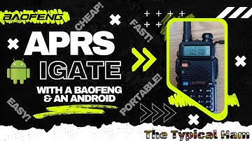 How To: APRS iGate with a Baofeng & Android Device