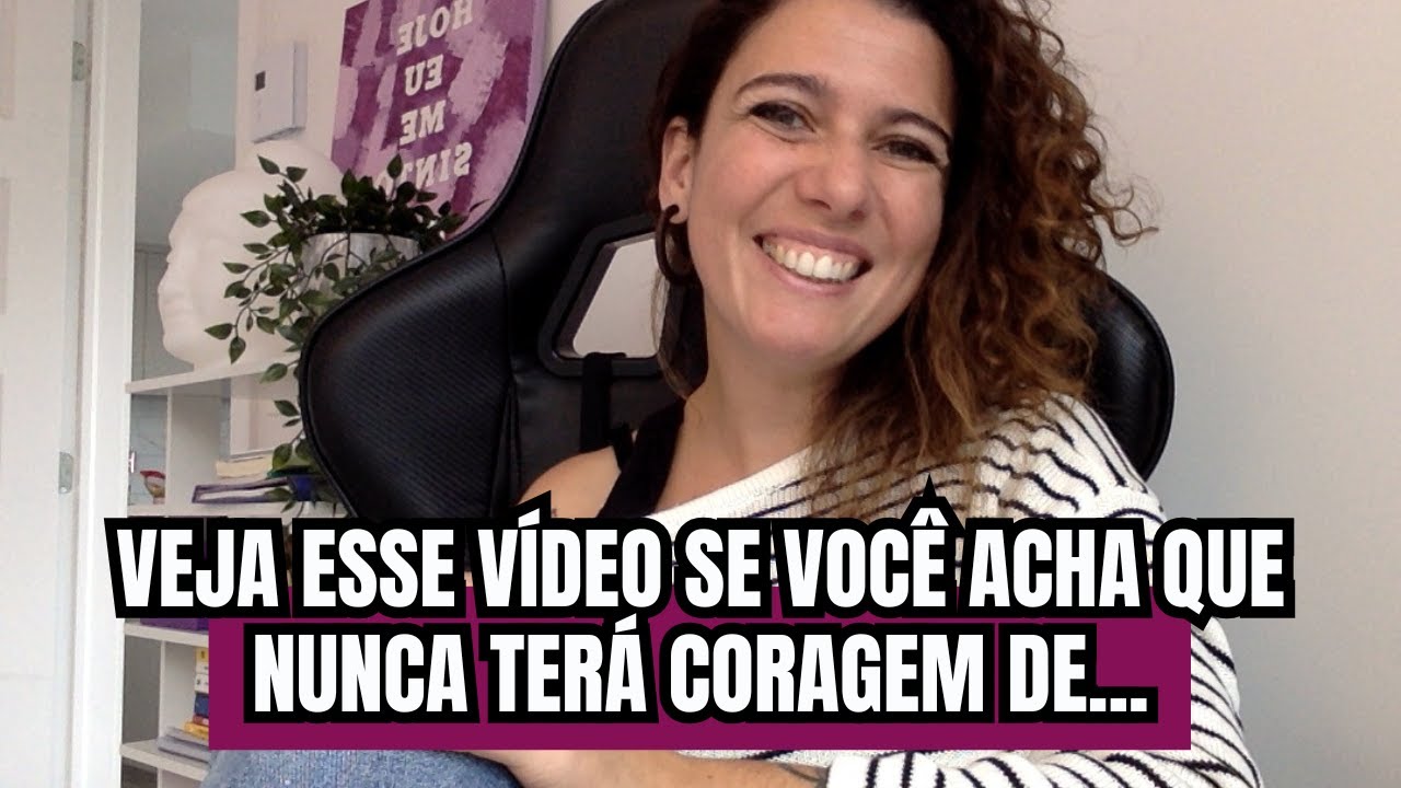 TE FALTA CORAGEM? FORÇA? CAPACIDADE? VEJA ESSE VÍDEO ATÉ O FINAL! para além da clareza