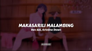 Hev Abi, Kristina Dawn - Makasarili Malambing // Sub. Español