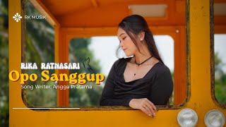 RIKA RATNASARI - OPO SANGGUP ( Official Music Video ) #oposanggup #rkmusik