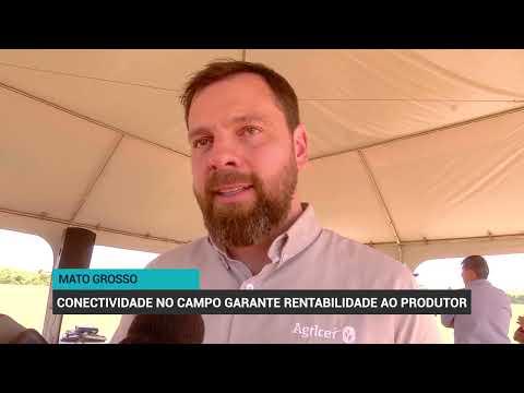 Mato Grosso: conectividade no campo garante rentabilidade ao produtor | Canal Rural