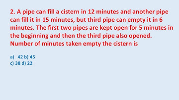 2. A pipe can fill a cistern in 12 minutes and another pipe can fill it in 15 minutes || edu214