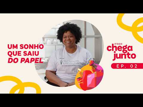 iFood Chega Junto | EP. 02: How Vanessa found a new path in gastronomy