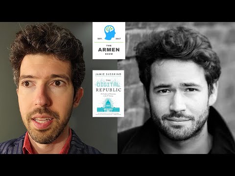 353: Jamie Susskind | Freedom And Democracy In "The Digital Republic" 353: Jamie Susskind | Freedom And Democracy In "The Digital Republic"