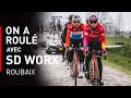 Reconnaissance de parisroubaix 2022 avec lquipe sd worx