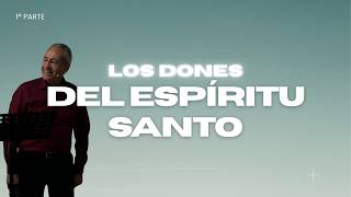 Dones del Espíritu Santo | Pastor Joaquín Cegarra