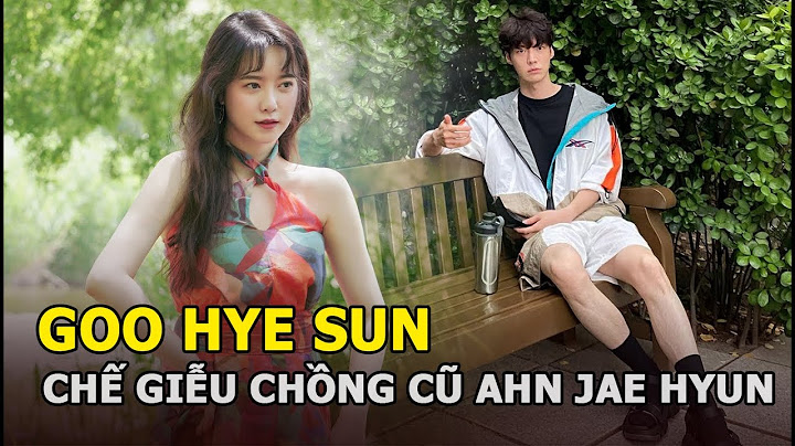 Goo hye sun hơn ahn jae hyun bao nhiêu tuổi năm 2024