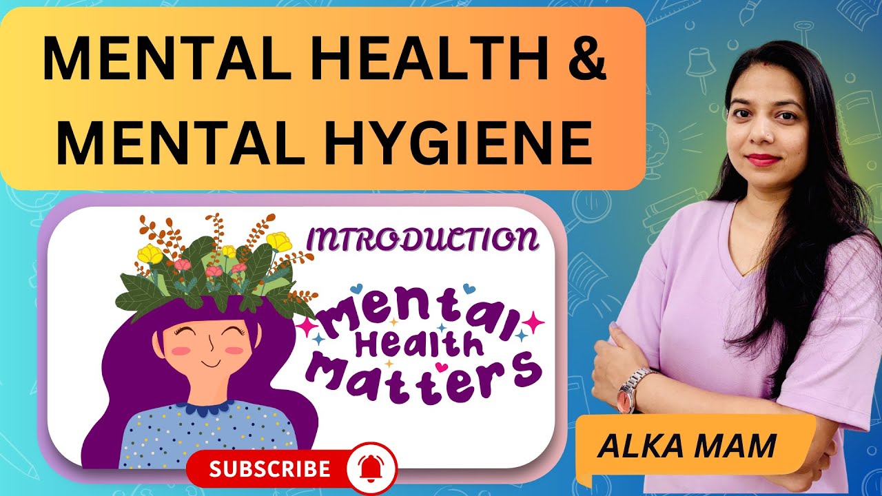 Understanding Mental Health and Mental Hygiene | In Hindi | ALKA PANDEY