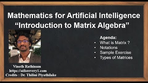 Machine Learning Tutorial Python Mathematics : 2. What is Matrix | Notations | Types of Matrices