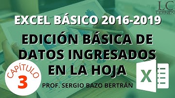Curso GRATUITO de EXCEL BÁSICO | Parte 03 | EDICIÓN BÁSICA DE DATOS ingresados en la hoja