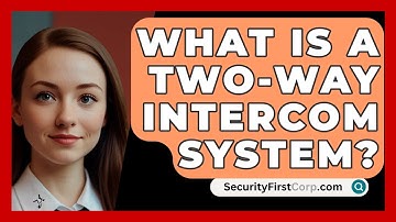 What Is A Two-Way Intercom System? - SecurityFirstCorp.com