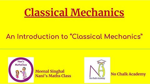 #01 Classical Mechanics: Introduction to classical mechanics