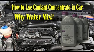 How to Use Coolant Concentrate in Car[ Why Water Mix] 2024
