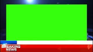 Breaking News Green Screen Frame || News Frame Green Screen || No Copyright