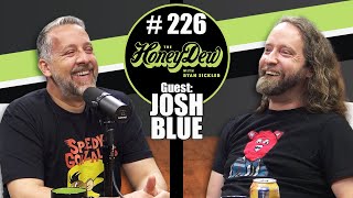 HoneyDew Podcast #226 | Josh Blue