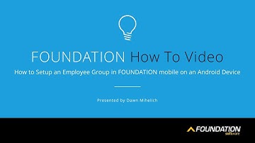 How to Setup an Employee Group in FOUNDATION mobile on an Android Device