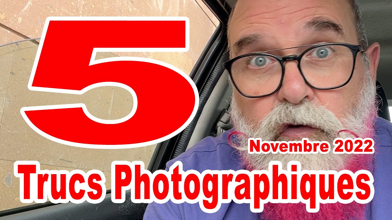 Mes 5 Trucs Photographiques Novembre 2022 - EN FRANÇAIS