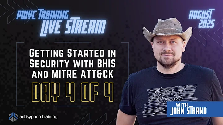 Day 4 - Getting Started in Security with BHIS and MITRE AT&T&CK | August 2025