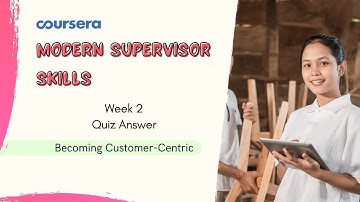 Modern Supervisor Skills Week 2 Quiz Answer | Becoming Customer Centric