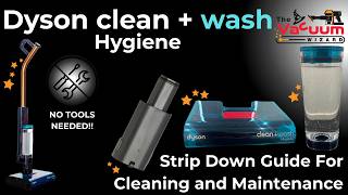 Dyson Clean + Wash Hygiene Maintenance: Complete Strip Down &amp; Cleaning Tips