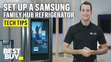 Setting Up Your Samsung Family Hub Refrigerator - Tech Tips from Best Buy