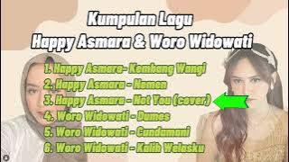 Kumpulan Lagu Happy Asmara & Woro Widowati | Kembang Wangi | Kalih Welasku