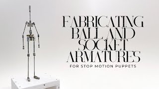 Fabricating Ball and Socket Armatures