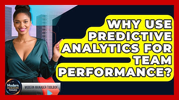 Why Use Predictive Analytics For Team Performance? - Modern Manager Toolbox