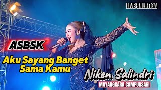 AKU SAYANG BANGET SAMA KAMU (ASBSK) VOCAL NIKEN SALINDRI || MAYANGKARA CAMPURSARI || LIVE SALATIGA