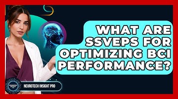 What Are SSVEPs For Optimizing BCI Performance? - Neurotech Insight Pro