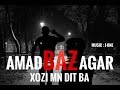 Amad Baz Feat Agar Xozi Mn Dit Ba Official Audio